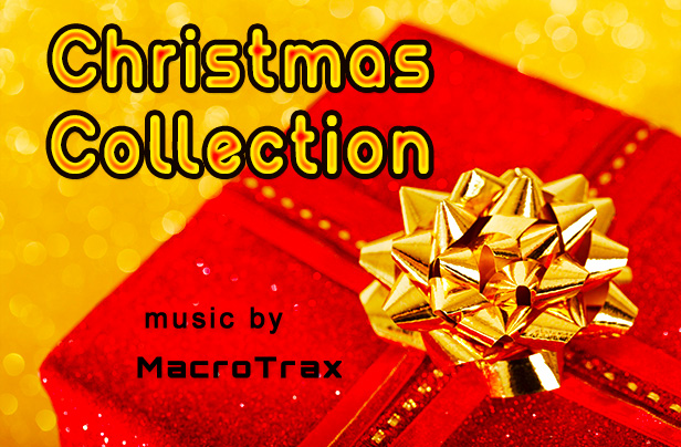 Christmas Collection ~ Music by MacroTrax